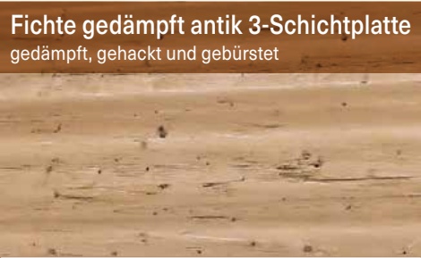 Fichte gedämpft antik 3-Schichtplatte, gedämpft, gehackt und gebürstet